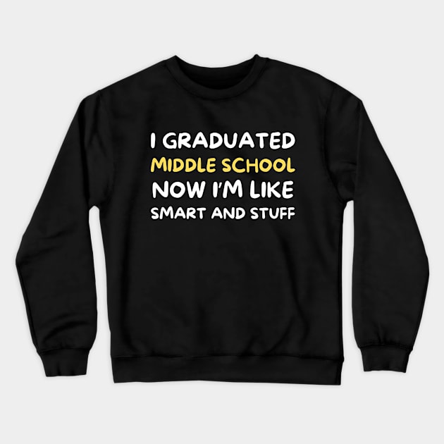 Middle School Graduation Achievement Funny Smart and Stuff Crewneck Sweatshirt by Orth